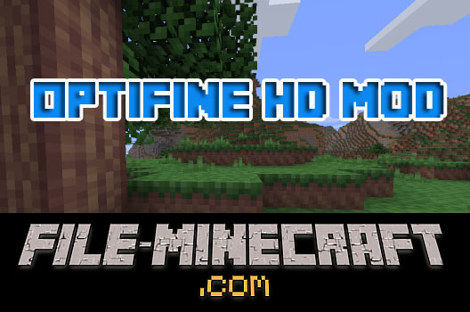 OptiFine HD Mod Minecraft [1.8.7 / 1.8 / 1.7.10 / 1.5.2]