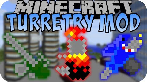 Turretry Mod Minecraft 1.7.10